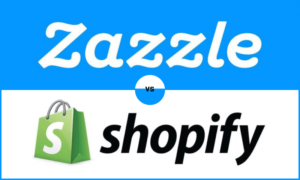 Shopify vs Zazzle