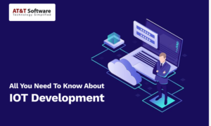 All You Need To Know About IoT Development