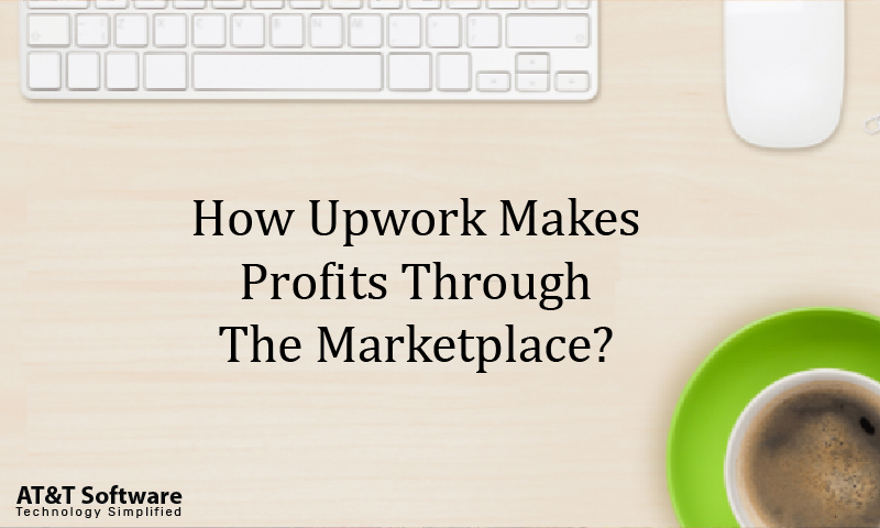 How Upwork Makes Profits Through The Marketplace