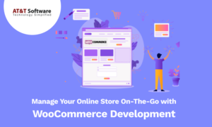 Manage Your Online Store On-The-Go with WooCommerce Development