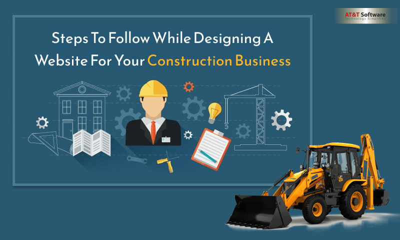 Steps To Follow While Designing A Website For Your Construction Business