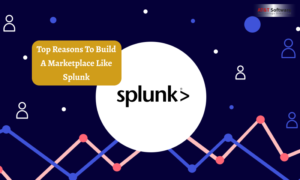 Top Reasons To Build A Marketplace Like Splunk