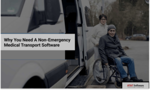 Need A Non-Emergency Medical Transport Software