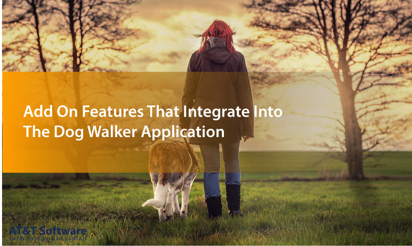 Add On Features That Integrate Into The Dog Walker Application