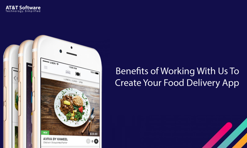 Benefits of Working With Us To Create Your Food Delivery App