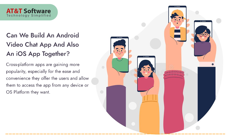 Can We Build An Android Video Chat App And Also An iOS App Together