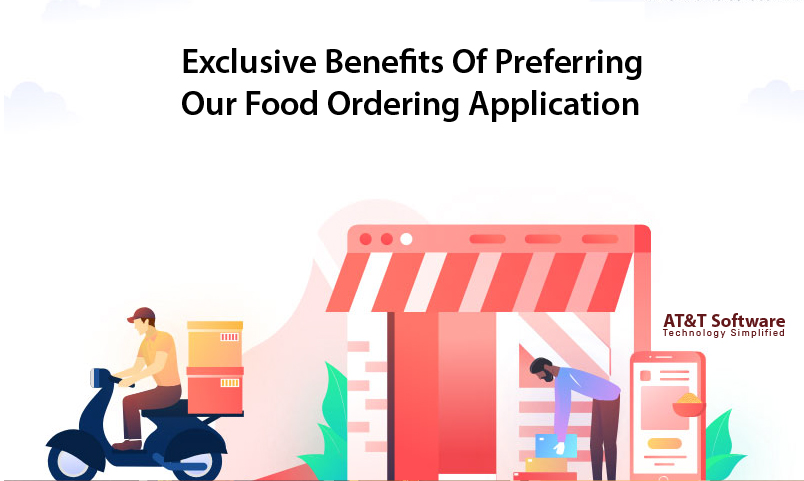 Exclusive Benefits Of Preferring Our Food Ordering Application