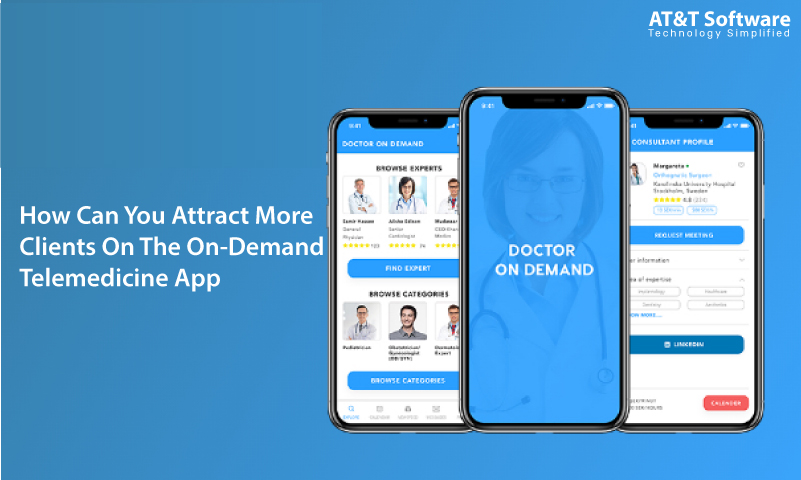 How Can You Attract More Clients On The On-Demand Telemedicine App