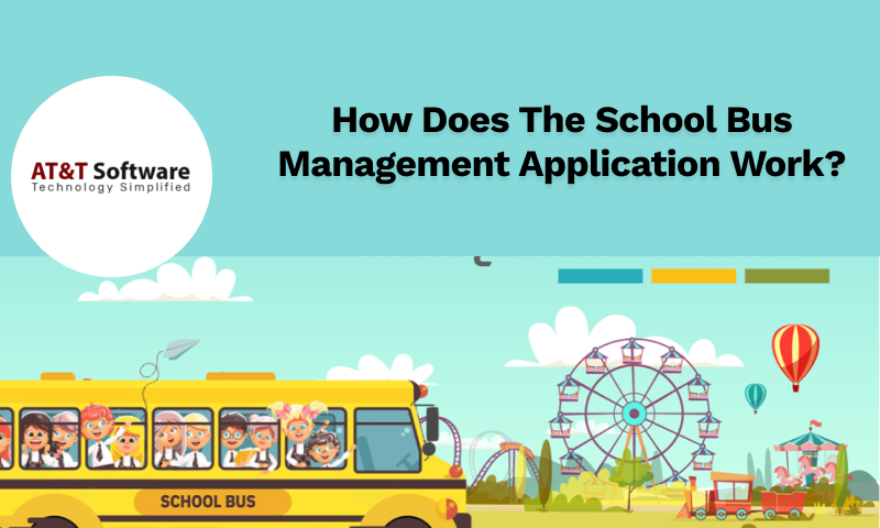 How Does The School Bus Management Application Work