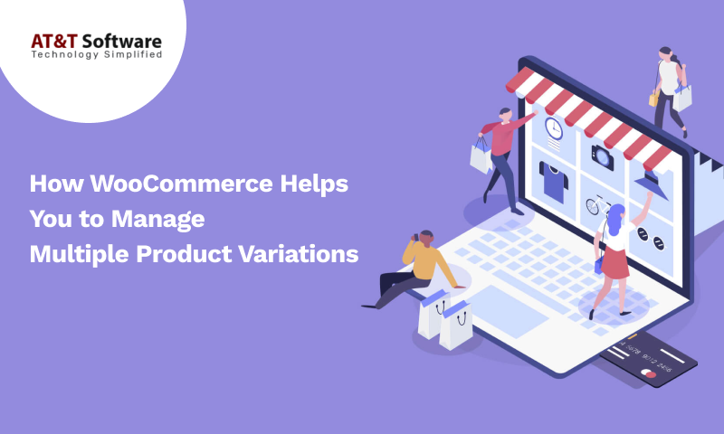 How WooCommerce Helps You to Manage Multiple Product Variations