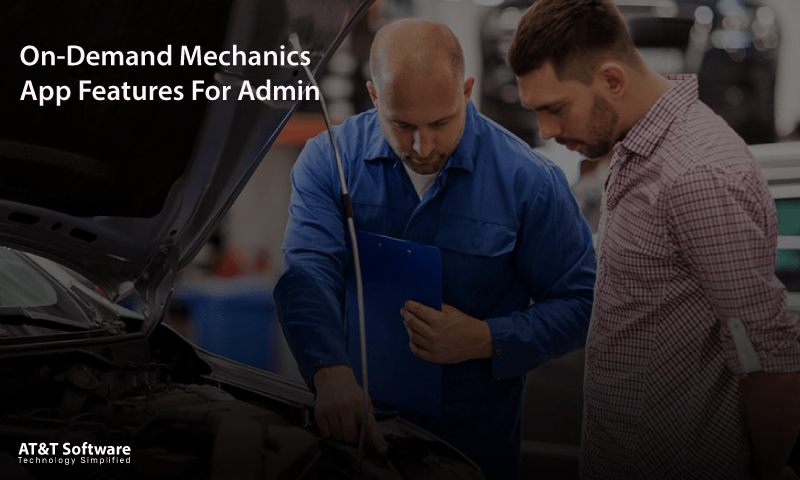 On-Demand Mechanics App Features For Admin