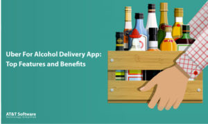 Uber For Alcohol Delivery App: Top Features and Benefits