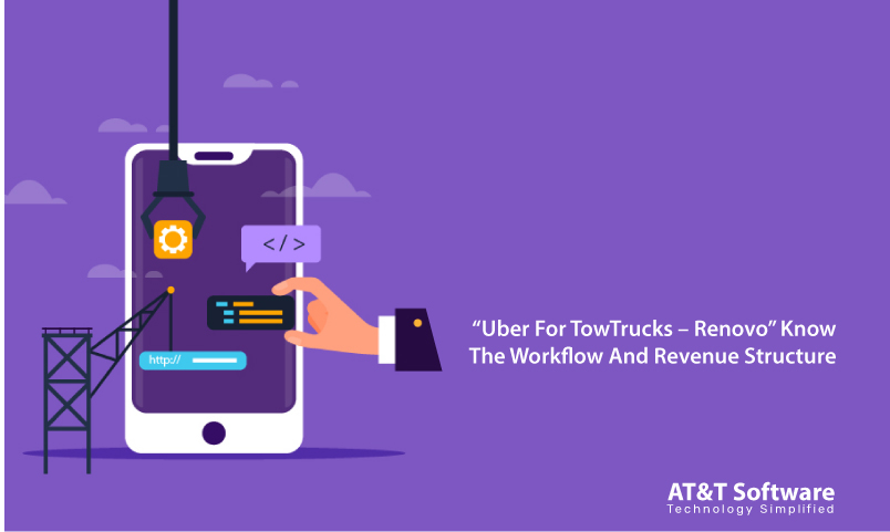 “Uber For TowTrucks - Renovo” Know The Workflow And Revenue Structure