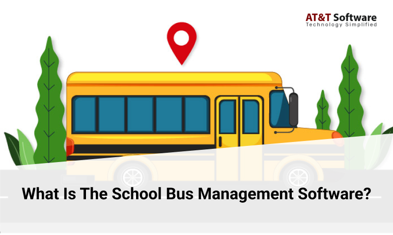 What Is The School Bus Management Software