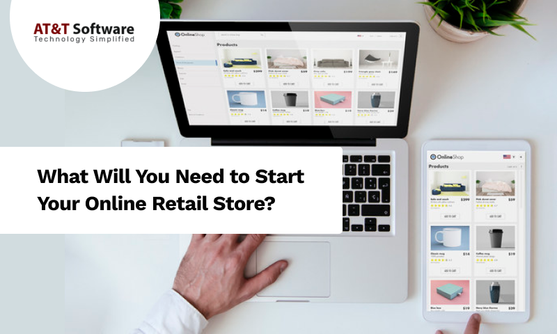 What Will You Need to Start Your Online Retail Store