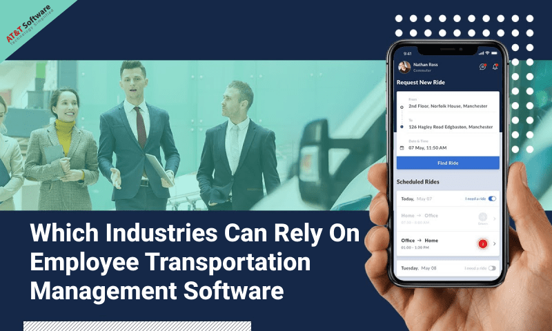 Which Industries Can Rely On Employee Transportation Management Software