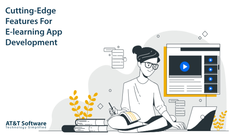 Cutting-Edge Features For E-learning App Development