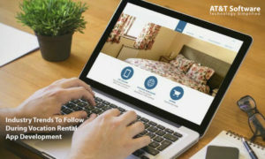 Industry Trends To Follow During Vocation Rental App Development