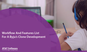 Workflow And Features List For A Byju’s Clone Development