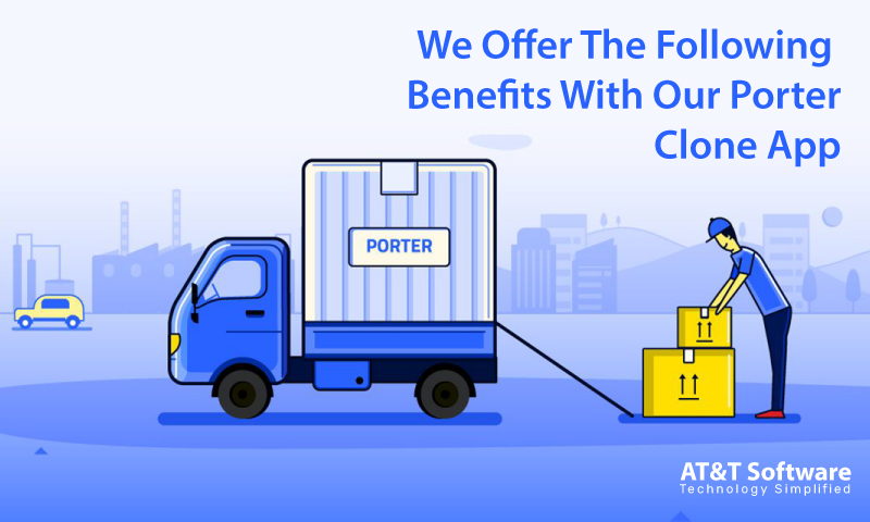 We Offer The Following Benefits With Our Porter Clone App