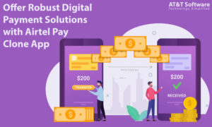 Offer Robust Digital Payment Solutions with Airtel Pay Clone App