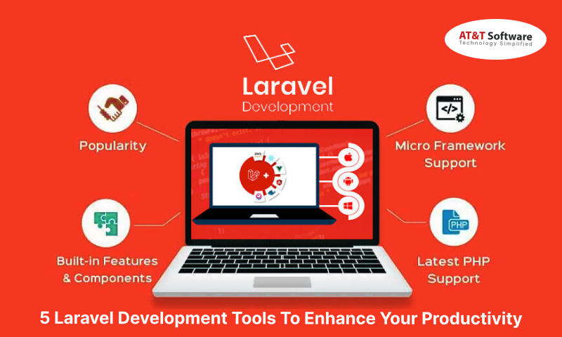 5 Laravel Development Tools To Enhance Your Productivity