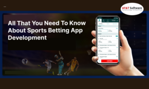 All That You Need To Know About Sports Betting App Development