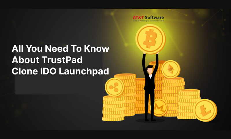 All You Need To Know About TrustPad Clone IDO Launchpad