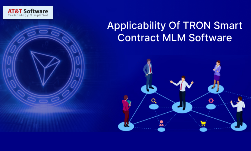 Applicability Of TRON Smart Contract MLM Software