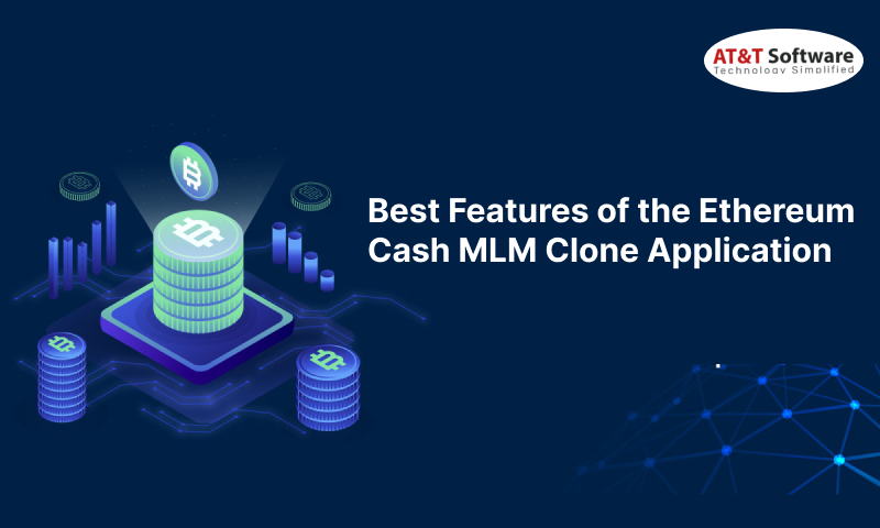 Best Features of the Ethereum Cash MLM Clone Application