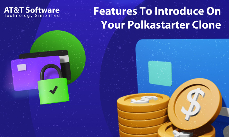Features To Introduce On Your Polkastarter Clone