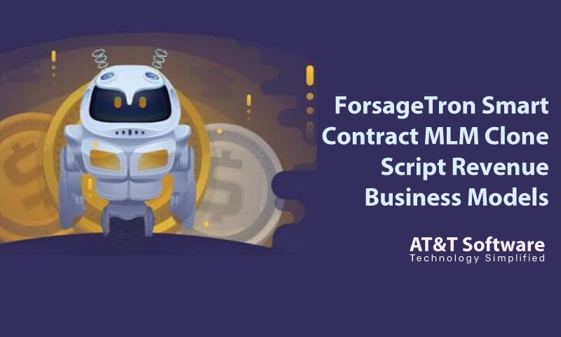 ForsageTron SmartContract MLM Clone Script Revenue Business Models