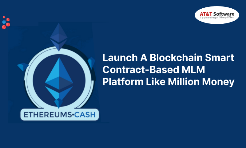 Launch A Blockchain Smart Contract-Based MLM Platform Like Million Money