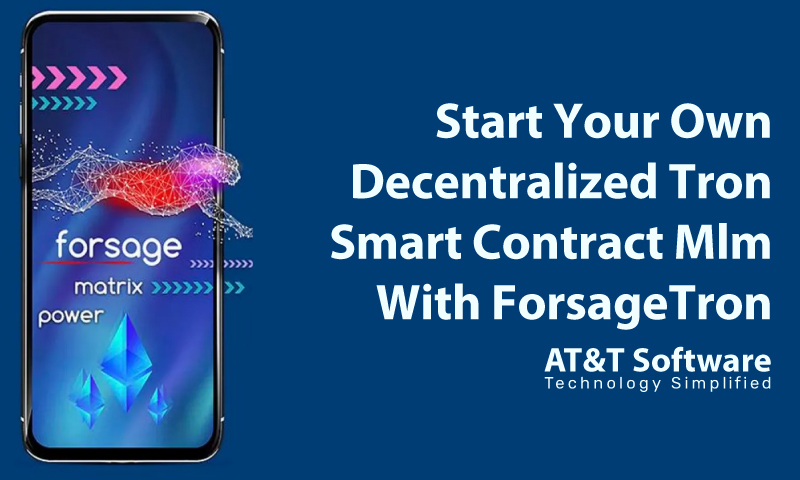 Start Your Own Decentralized Tron Smart Contract Mlm With ForsageTron