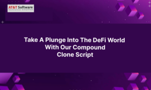 Take A Plunge Into The DeFi World With Our Compound Clone Script