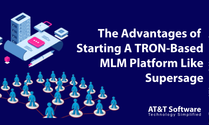 The Advantages of Starting A TRON-Based MLM Platform Like Supersage