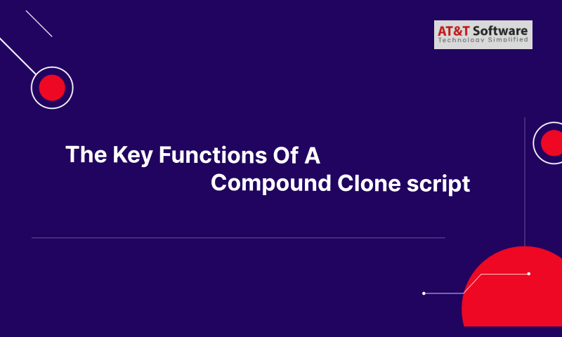 The Key Functions Of A Compound Clone script