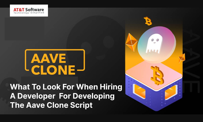 What To Look For When Hiring A Developer For Developing The Aave Clone Script