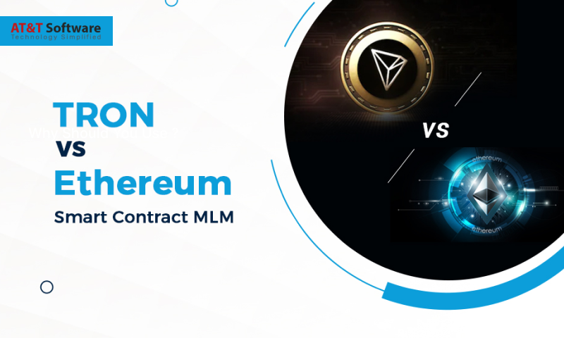 it necessary to construct your TRON Smart Contract MLM Software rather than Ethereum