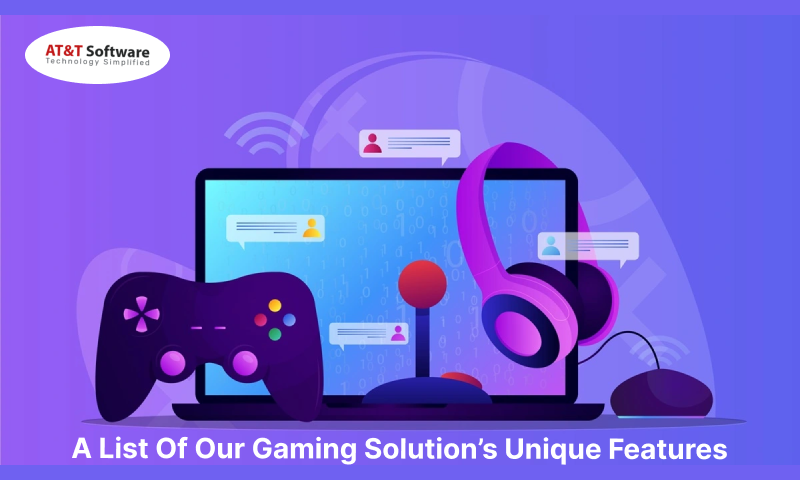 A List Of Our Gaming Solution’s Unique Features