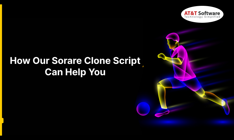 Our Sorare Clone Script Can Help You 