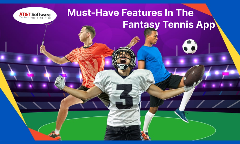 Must-Have Features In The Fantasy Tennis App