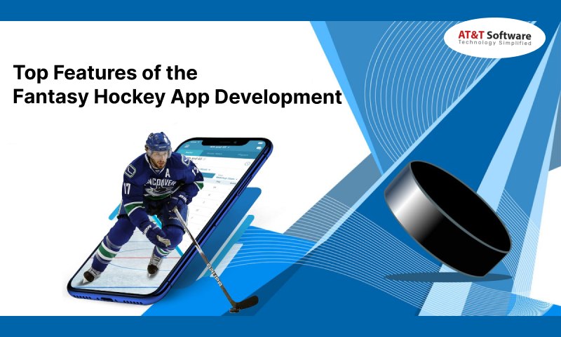 Top Features of the Fantasy Hockey App Development
