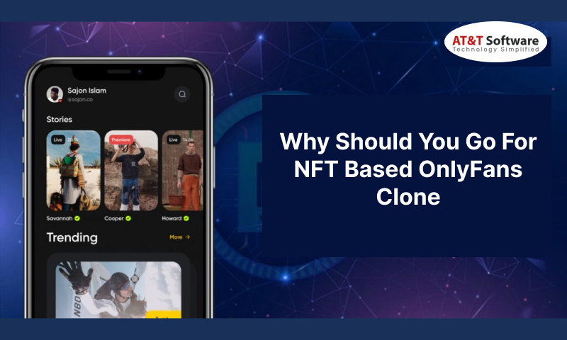 Why Should You Go For NFT Based OnlyFans Clone