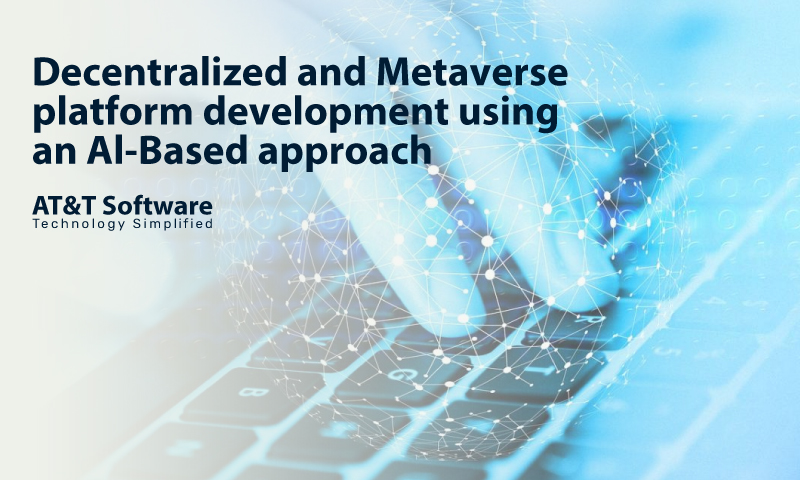 Decentralized and Metaverse platform development using an Al-Based approach