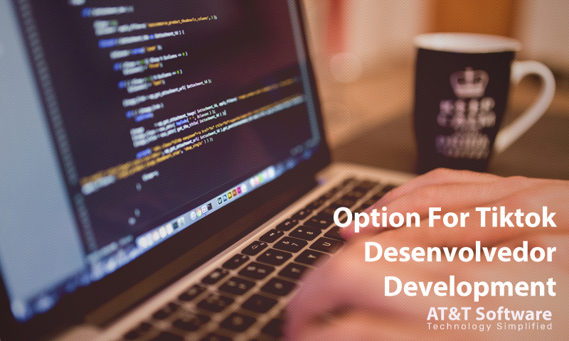 the Best Option For Tiktok Desenvolvedor Development