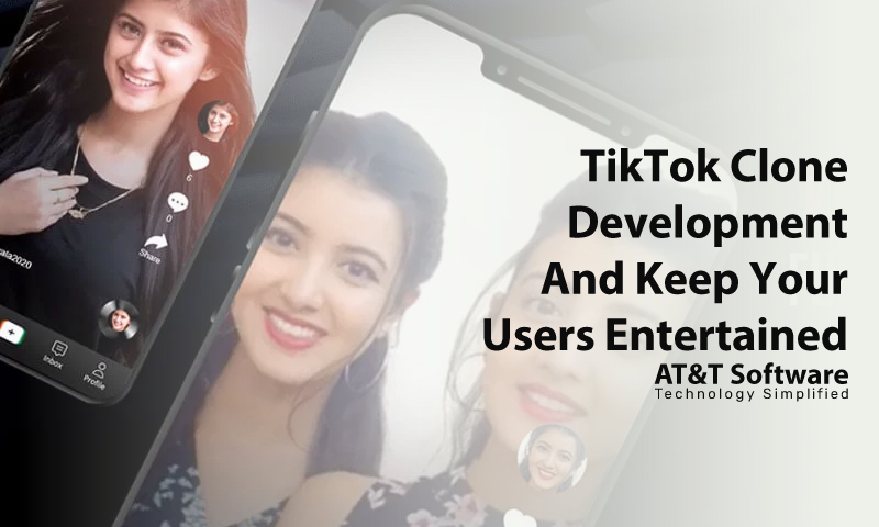 Go for TikTok Clone Development And Keep Your Users Entertained
