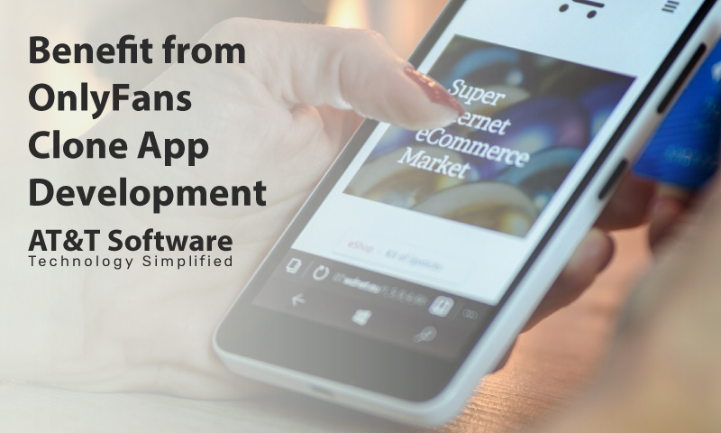 Benefit from OnlyFans Clone App Development