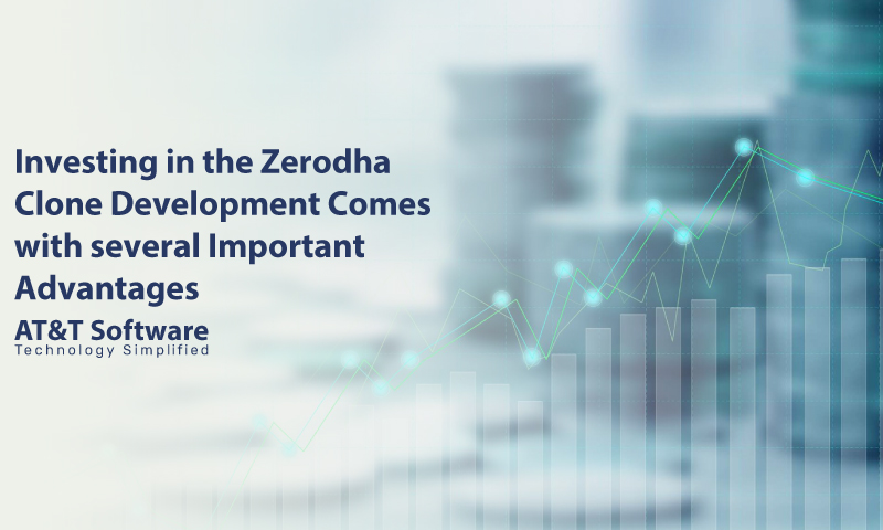 Investing in the Zerodha Clone Development Comes with several Important Advantages