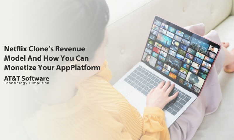 Netflix Clone's Revenue Model And How You Can Monetize Your App Platform